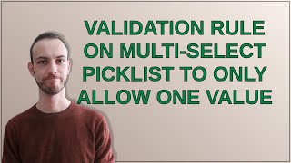 Validation Rule On Multi-Select Picklist To Only Allow One Value