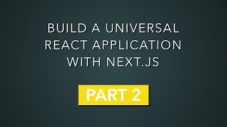 Build a universal React application with Next.js - Part 2
