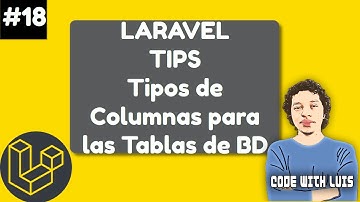 Laravel Tips: Tipos de Columnas para las Tablas de BD