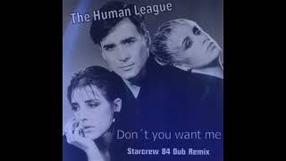 The Human League - Don´t You Want Me ( Starcrew 84 Dub Remix )