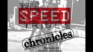 The Speed Tribe Chronicles Ep. 3 Okinawa Bosozoku Hunters