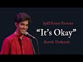 Its okay by rutwik deshpande ft aditya verma  spill poetry  spoken word poetry