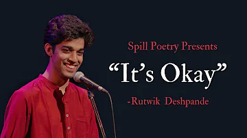 'It's okay!' by Rutwik Deshpande ft. Aditya Verma | Spill Poetry | Spoken Word Poetry