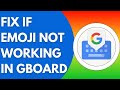 How To Fix If Emoji Not Working In Gboard Keyboard
