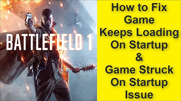 How to Fix Battlefield 1 Game Keeps Loading On Startup Issue, Game Struck On Startup Issue 2025