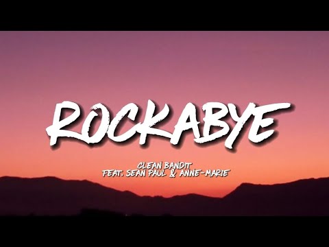 Clean Bandit - Rockabye (feat. Sean Paul & Anne-Marie) Lyric/Lyrics Video