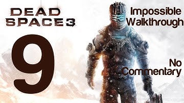Dead Space 3 Gameplay Walkthrough Part 9 Chapter 6 Impossible Difficulty | WikiGameGuides