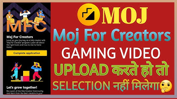 MFC: Gaming video upload करते हो तो moj for creators program में selection नहीं मिलेगा🤔| Moj mfc!