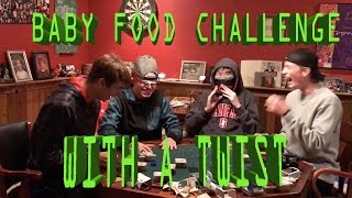 BABY FOOD CHALLENGE: WITH A TWIST!!!!!