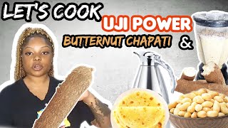 LET'S MAKE UJI POWER FOR BREAKFAST AND BUTTERNUT CHAPATI FOR SUPPER 😁