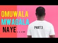SAM PART PART3 OMUWALA YAJJA NAMAYEMBE