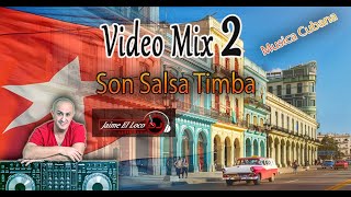 Video Mix 2 - Son Salsa Timba By Jaime El Loco