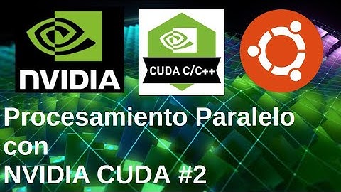 Procesamiento Paralelo con Nvidia CUDA C++ #2 Gestión  de Memoria en CUDA