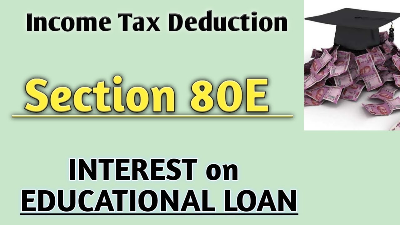 Deduction U s 80E Income Tax Deduction 80E Tax Deduction On 
