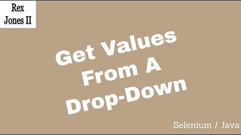 ✔ Get Values: How To Handle Drop Downs | (Video 84)