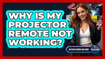 Why Is My Projector Remote Not Working?