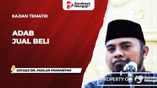 Adab Jual Beli - Ustadz Dr. Fadlan Fahamsyah