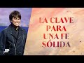 La clave para una fe sólida | Joseph Prince Spanish