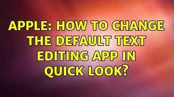 Apple: How to change the default text editing app in Quick Look? (2 Solutions!!)