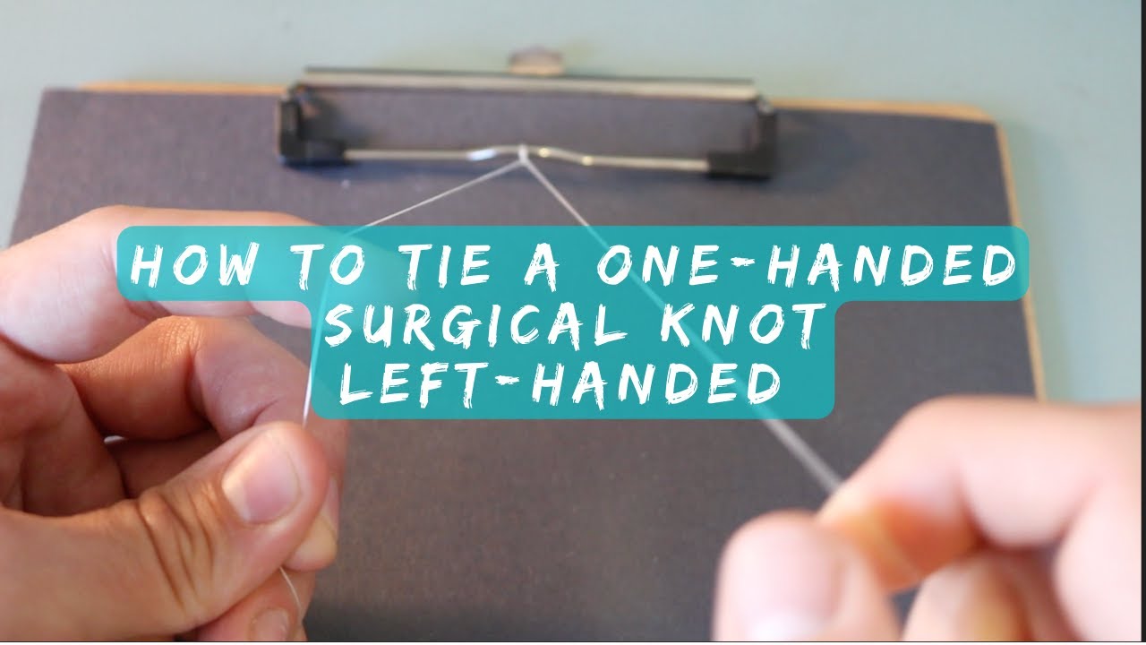 How to Tie a OneHanded Surgical Knot, LeftHanded YouTube