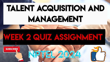 Talent Acquisition and Management Week 2 Quiz Assignment Solution | NPTEL 2024