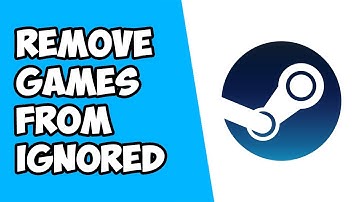 How To Remove Games From Ignored on Steam