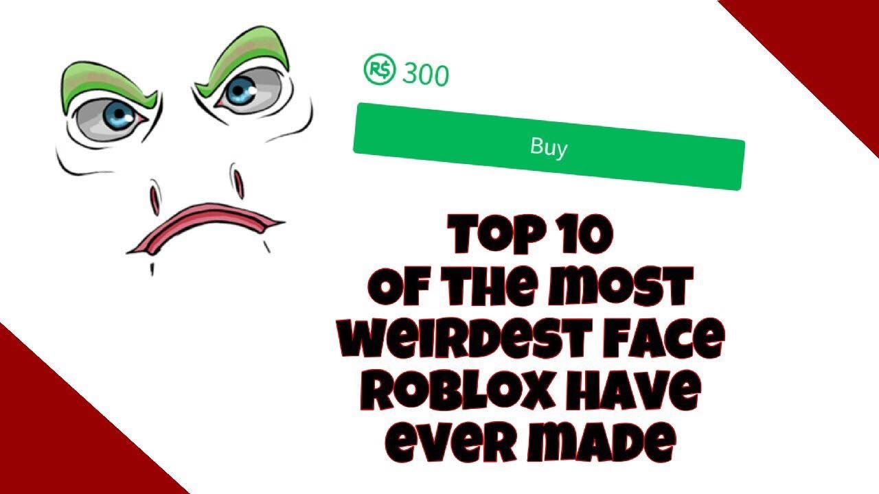 Top 10 The Most Weirdest Face Roblox Have Ever Made Youtube - amazed face emoticon roblox