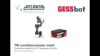 ATLANTA Robotics TM5M-900 Leichtbauroboter und GESSbot Gb350 FTS im mobilen Einsatz