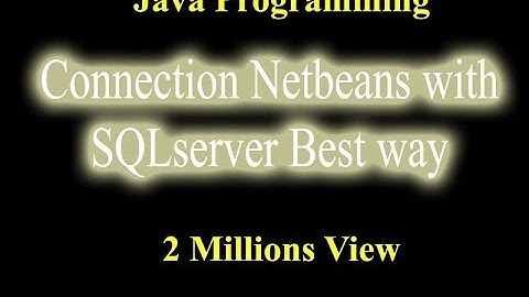 Connection Netbeans with SQLserver Best way