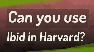 Can you use Ibid in Harvard?