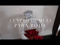 DIY Centro De Mesa Para Boda! SUPER FACIL!