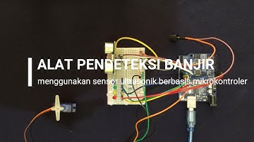ALAT PENDETEKSI BANJIR BERDASARKAN LEVEL KETINGGIAN AIR || NOVA NOVIANTI (G74170016)