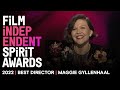 MAGGIE GYLLENHAAL wins BEST DIRECTOR at the 2022 Spirit Awards.