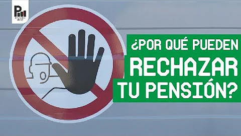 Por qu te pueden rechazar tu pensin? Conoces los c...