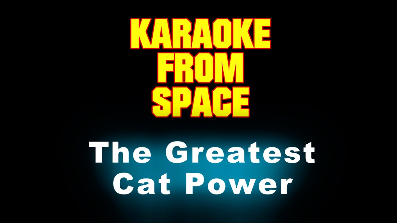 Cat Power • The Greatest Karaoke •Instrumental • Lyrics YouTube