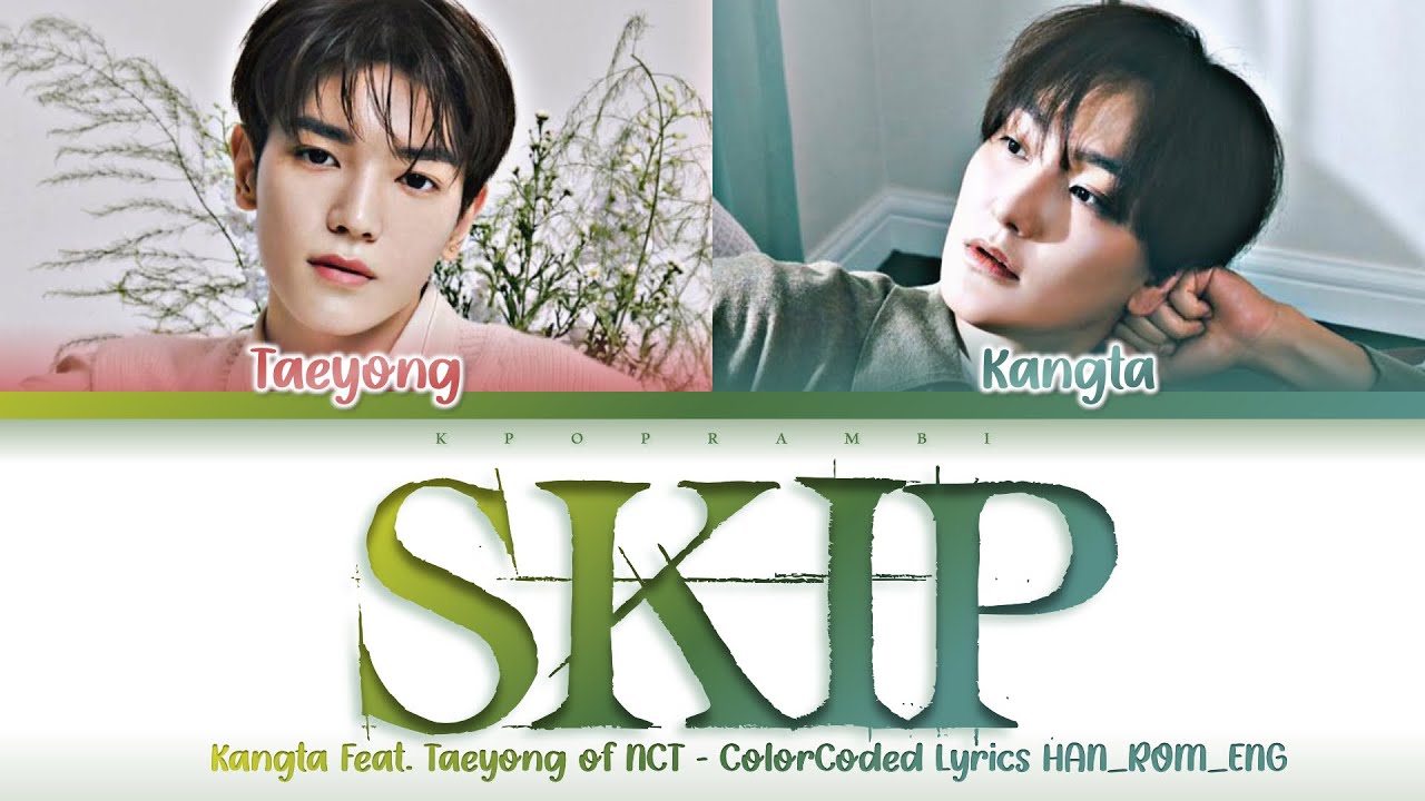 KANGTA (강타) ''SKIP (Feat. TAEYONG (태용) of NCT)'' Lyrics 가사 [日本語字幕
