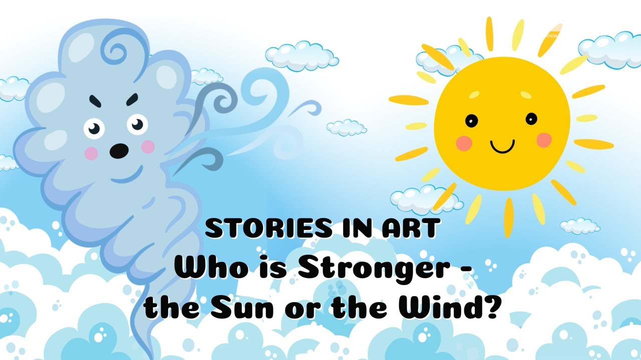 Stories in Art Who is Stronger the Sun or the Wind? YouTube