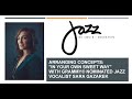 Arranging Concepts: In Your Own Sweet Way with GRAMMY nominated jazz vocalist Sara Gazarek