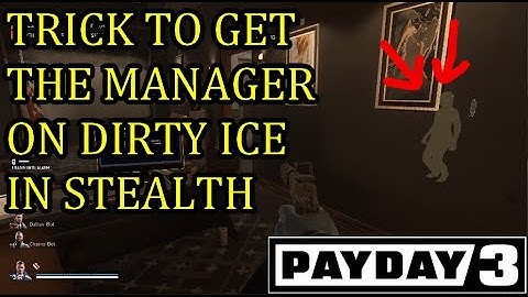 Payday 3 Dirty Ice Manager Stealth Trick: How to Deal with the Manager in Stealth in Dirty Ice