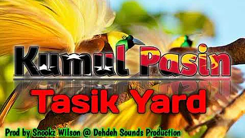 Kumul Pasin (PNG Latest Music 2022)_ Tasik Yard  [Prod by Snookz Wilson]