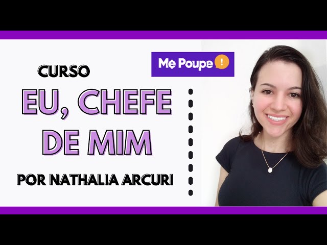 Eu chefe de mim, Nathalia Arcuri (Me Poupe!)