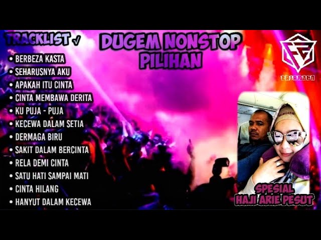 DUGEM NONSTOP PILIHAN REMIX FUNKOT 2021 FULL BASS Spesial [ HAJI ARIE PESUT ] class=