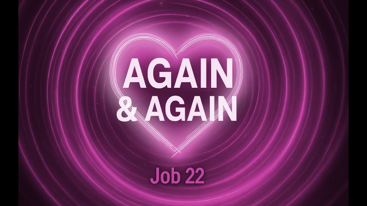 Again & Again (Job 22)