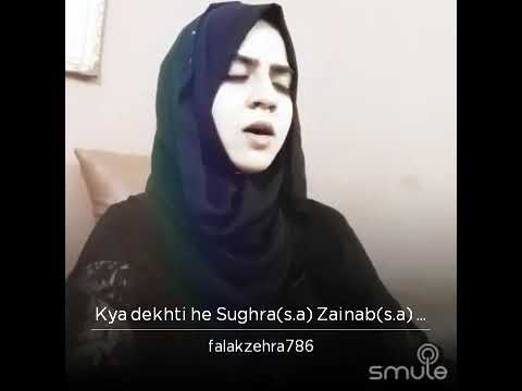 Kya dekhti hai Sughrasa Zainab k Ansson me bySFalak Zehra Rizvi