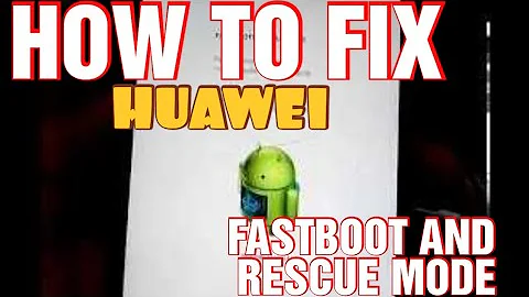 Fastboot and rescue mode ni huawei paano ayusin | Basic tutorial