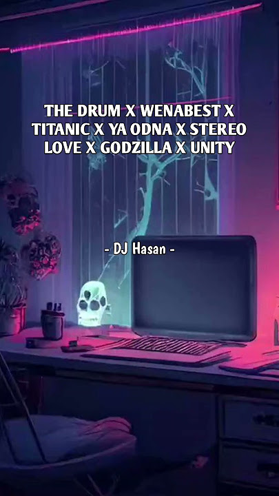 DJ THE DRUM X WENABEST X TITANIC X YA ODNA X STEREO LOVE X GODZILLA X UNITY VIRAL TIKTOK TERBARU2024