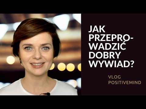 Wideo: Jak Przeprowadzić Wywiad I Wszystko Na Ten Temat