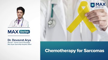 Sarcoma: Causes & Treatment | Dr. Devavrat Arya | Max Hospital, Saket
