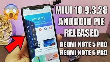 MIUI 10 9.3.28 Android Pie 9.0 RELEASED For Redmi Note 5 Pro | Redmi Note 6 Pro | New Features | Pie