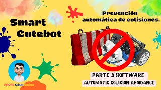 Smart Cutebot - Micro:bit - Clase 3 - Software  Automatic colision avoidance.